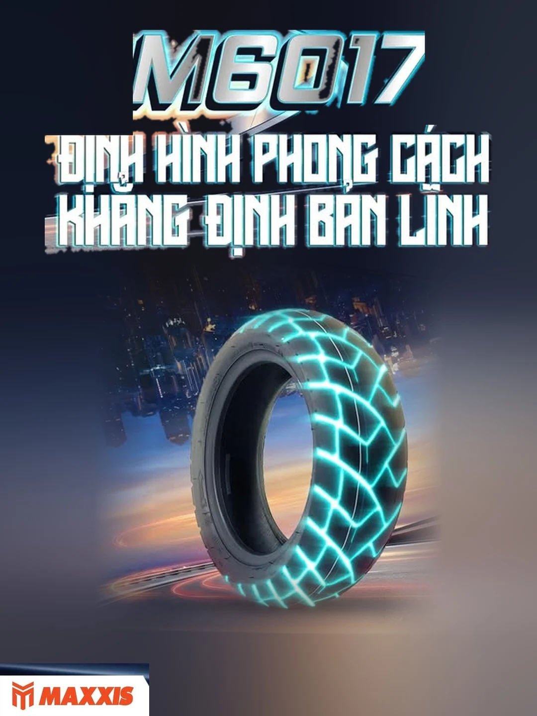 Lốp Maxxis M6017 – Định hình phong cách, khẳng định bản lĩnh